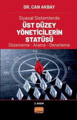 Siyasal Sistemlerde Üst Düzey Yöneticilerin Statüsü Düzenleme - Atama - Denetleme - 1
