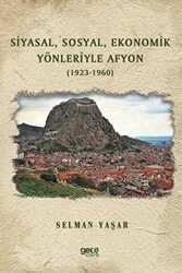 Siyasal Sosyal Ekonomik Yönleriyle Afyon 1923-1960 - Gece Kitaplığı