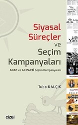 Siyasal Süreçler ve Seçim Kampanyaları - Çizgi Kitabevi Yayınları