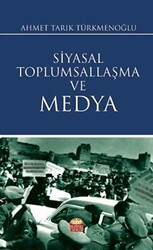 Siyasal Toplumsallaşma ve Medya - Nobel Bilimsel Eserler