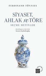 Siyaset, Ahlak ve Töre Seçme Metinler - 1