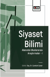 Siyaset Bilimi Alanında Uluslararası Araştırmalar I - Eğitim Yayınevi - Bilimsel Eserler