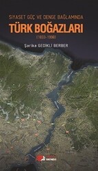 Siyaset, Güç, Denge Bağlamında Türk Boğazları - Berikan Yayınevi