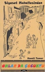 Siyaset Mahallesinden - Onlar da Çocuktu - Reçete Yayınları