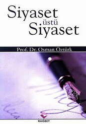 Siyaset Üstü Siyaset - Rağbet Yayınları