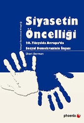 Siyasetin Öncelliği - Phoenix Yayınevi