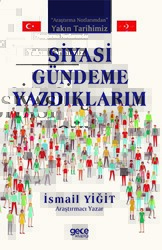 Siyasi Gündeme Yazdıklarım - Gece Kitaplığı