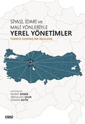 Siyasi İdari ve Mali Yönleriyle Yerel Yönetimler - Çizgi Kitabevi Yayınları