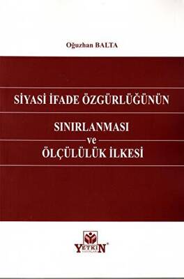 Siyasi İfade Özgürlüğünün Sınırlanması ve Ölçülülük İlkesi - 1