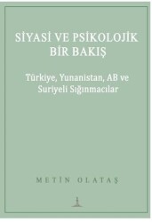 Siyasi ve Psikolojik Bir Bakış: Türkiye, Yunanistan, AB ve Suriyeli Sığınmacılar - Odessa Yayınevi