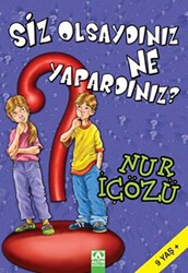 Siz Olsaydınız Ne Yapardınız? - Altın Kitaplar