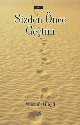 Sizden Önce Geçtim - 1