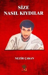 Size Nasıl Kıydılar - Sidar Yayınları