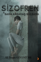 Şizofren Bana Arkadaş Bulsana - Cinius Yayınları