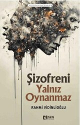Şizofrenik Semptomlar I - Şizofreni Yalnız Oynanmaz - Sen Yayınları