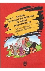 Skizzen Die Flucht Der Katze Und 20 Andere Kurzgeschichten Almanca Türkçe Bakışımlı Hikayeler - Dorlion Yayınları
