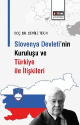 Slovenya Devleti’nin Kuruluşu ve Türkiye İle İlişkileri - Eğitim Yayınevi - Bilimsel Eserler