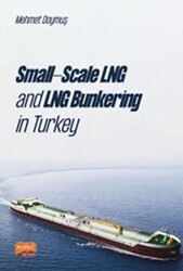 Small-scale Lng And Lng Bunkering İn Turkey - Nobel Bilimsel Eserler