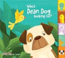 Soft Tabs to Touch: Who`s Dean Dog Looking For? - Yoyo Books