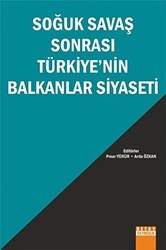 Soğuk Savaş Sonrası Türkiye`nin Balkanlar Siyaseti - Detay Yayıncılık