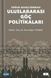 Soğuk Savaş Sonrası Uluslararası Göç Politikaları - TESAM Yayınları
