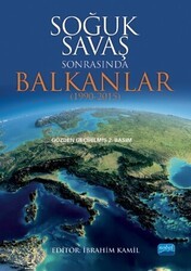 Soğuk Savaş Sonrasında Balkanlar 1990-2015 - Nobel Akademik Yayıncılık