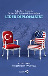 Soğuk Savaş Sonrasında Türkiye - Abd İlişkilerinde Orta Doğu Ve Lider Diplomasisi - Yeditepe Yayınevi