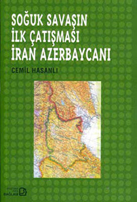 Soğuk Savaşın İlk Çatışması İran Azerbaycanı - 1