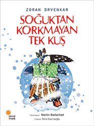 Soğuktan Korkmayan Tek Kuş - Günışığı Kitaplığı