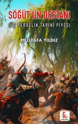 Söğüt’ün Destanı Üç Perdelik Tarihî Piyes - 1