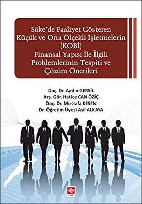 Söke`de Faaliyet Gösteren Küçük ve Orta Ölçekli işletmelerin KOBİ Finansal Yapısı ile İlgili Problemlerinin Tespiti ve Çözüm Önerileri - 1