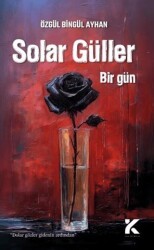 Solar Güller Bir Gün - Kiba Yayımcılık