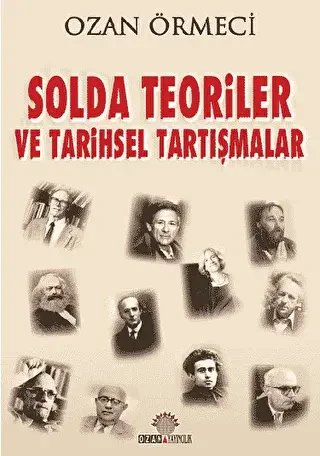 Solda Teoriler ve Tarihsel Tartışmalar - Ozan Yayıncılık