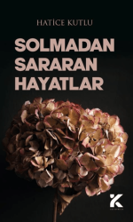 Solmadan Sararan Hayatlar - Kiba Yayımcılık
