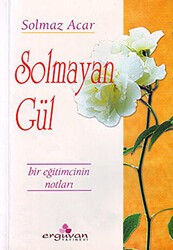 Solmayan Gül - Erguvan Yayınevi