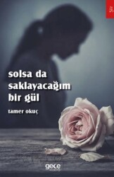 Solsa da Saklayacağım Bir Gül - Gece Kitaplığı