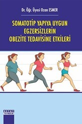 Somatotip Yapıya Uygun Egzersizlerin Obezite Tedavisine Etkileri - Detay Yayıncılık