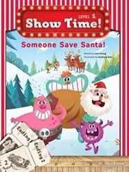 Someone Save Santa! Show Time Level 1 - Build and Grow Publishing