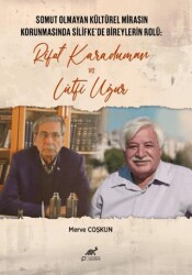 Somut Olmayan Kültürel Mirasın Korunmasında Silifke`de Bireylerin Rolü: Rifat Karaduman ve Lutfi Uğur - Paradigma Akademi Yayınları