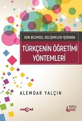 Son Bilimsel Gelişmeler Işığında Türkçenin Öğretimi Yöntemleri - Akçağ Yayınları