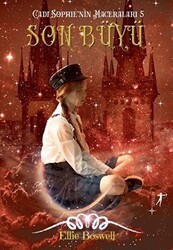 Son Büyü - Cadı Sophie`nin Maceraları 5 - Artemis Yayınları
