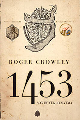 Son Büyük Kuşatma 1453 - 1