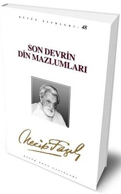 Son Devrin Din Mazlumları : 40 - Necip Fazıl Bütün Eserleri - 1