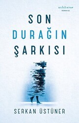 Son Durağın Şarkısı - Muhit Kitap