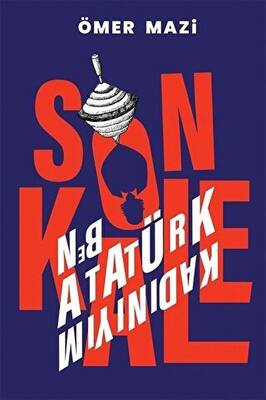 Son Kale - Ben Atatürk Kadınıyım - 1