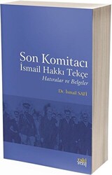Son Komitacı İsmail Hakkı Tekçe Hatıralar ve Belgeler - Eski Yeni Yayınları