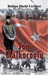 Son Malkoçoğlu: Balkan Harbi Ceridesi - Parola Yayınları
