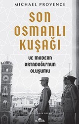 Son Osmanlı Kuşağı ve Modern Ortadoğu’nun Oluşumu - Kronik Kitap