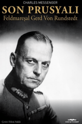 Son Prusyalı Feldmareşal Gerd Von Rundstedt - Kastaş Yayınları