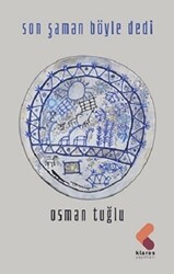 Son Şaman Böyle Dedi - Klaros Yayınları